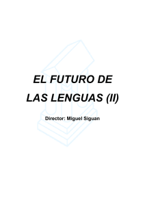 EL FUTURO DE LAS LENGUAS (II) Director: Miguel Siguan