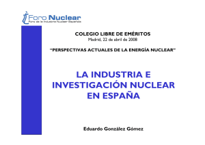 LA INDUSTRIA E INVESTIGACIÓN NUCLEAR EN ESPAÑA COLEGIO LIBRE DE EMÉRITOS