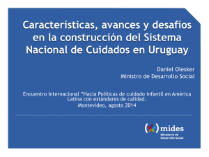Características, avances y desafíos en la construcción del Sistema Nacional de Cuidados en Uruguay [Daniel Olesker - Ministro de Desarrollo Social] DESCARGA PDF