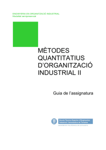 Mètodes Quantitatius d’Organització Industrial II