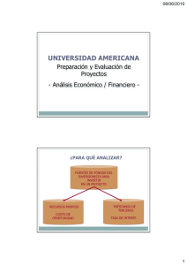 UNIVERSIDAD AMERICANA Preparación y Evaluación de Proyectos - Análisis Económico / Financiero -