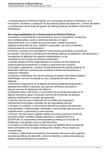  La Subsecretaría de Políticas Públicas, es la encargada de apoyar... formulación, monitoreo y evaluación de las políticas públicas de desarrollo,...