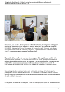 Chiquimula, julio de 2016. En conjunto con el Ministerio Público,... participó en la socialización de la Política Criminal Democrática del...