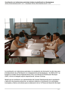 La coordinación con instituciones sectoriales y la compilación de información... el fortalecimiento de la Planificación en el departamento de Sacatepéquez. ...