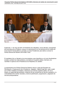 Guatemala, 11 de mayo de 2016. El Presidente de la... de funcionarios de su Gobierno, sostuvo un acercamiento con los...