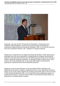Guatemala, 3 de mayo de 2016. El Secretario de Planificación... Presidencia, Miguel Ángel Moir, expuso hoy los avances del país...