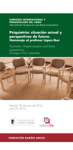 Simposio Internacional y Presentación del libro: Psiquiatría: situación actual y perspectivas de futuro. Homenaje al profesor Juan José López-Ibor