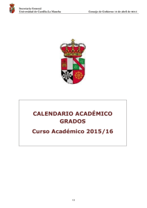 CALENDARIO ACADÉMICO GRADOS Curso Académico 2015/16 Secretaría General