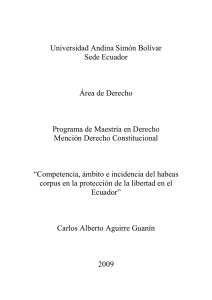 T753-MDE-Aguirre-Competencia, ámbito e incidencia del habeas corpus en la protección de la libertad en el Ecuador.pdf
