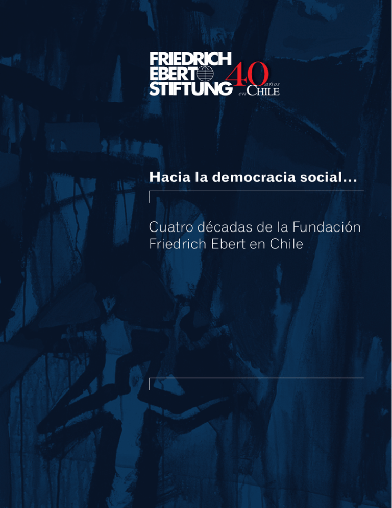 Hacia La Democracia Social. Cuatro D Cadas De La Fundaci N Friedrich ...