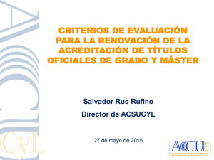 Jornada ACSUCYL 27 de mayo de 2015 - Criterios de Evaluación para la Renovación de la Acreditación (Salvador Rus Rufino)