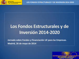 Presentaci n sobre los Fondos Estructurales y de Inversi n Europeos 2014-2020