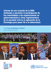 Informe de una consulta de la OMS destinada a aumentar la participación de las comunidades y las organizaciones no gubernamentales y otras organizaciones de la sociedad civil en la aplicación de la Estrategia para poner fin a la tuberculosis
