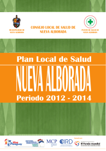 NUEVA ALBORADA Plan Local de Salud Periodo 2012 - 2014 CIRD