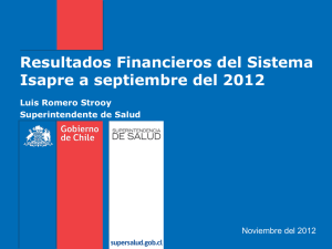 Ir a Presentación Superintendente: Resultados Financieros de Isapres período enero- septiembre de 2012