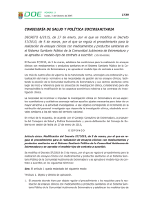 Decreto 6/2015, de 27 de enero, por el que se modifica el Decreto 57/2010, de 5 de marzo, por el que se regula el procedimiento para la realización de ensayos clínicos con medicamentos y productos sanitarios en el Sistema Sanitario Público de la Comunidad Autónoma de Extremadura y se aprueba el modelo-tipo de contrato a suscribir.