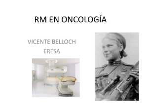 Resonancia Magnética en Oncología. Vicente Belloch