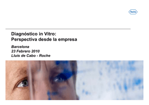 Diagnóstico in vitro: perspectiva desde la empresa. Lluis de Cabo (Roche Diagnostics)
