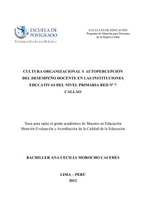 2012_Morocho_Cultura organizacional y autopercepción del desempeño docente en las instituciones educativas del nivel primaria Red N° 7 Callao.pdf