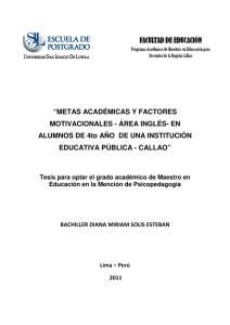 2011_Solís_Metas académicas y factores motivacionales -area inglés- en alumnos de 4° años de una institución educativa pública - Callao.pdf