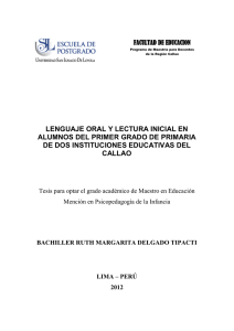2012_Delgado_Lenguaje oral y lectura inicial en alumnos del primer grado de primaria de dos instituciones educativas del Callao.pdf