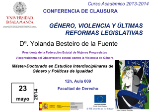 Dª. Yolanda Besteiro de la Fuente GÉNERO, VIOLENCIA Y ÚLTIMAS REFORMAS LEGISLATIVAS