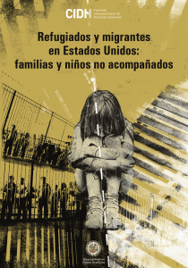 Refugiados y migrantes en Estados Unidos: familias y ni os no acompa ados (CIDH, 2015)