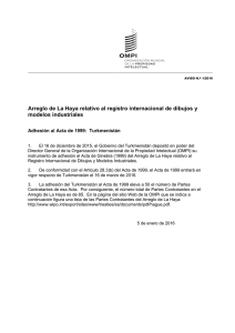 Arreglo de La Haya relativo al registro internacional de dibujos... modelos industriales Adhesión al Acta de 1999:  Turkmenistán