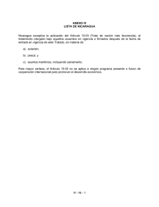 Nicaragua exceptúa la aplicación del Artículo 10.03 (Trato de nación... tratamiento otorgado bajo aquellos acuerdos en vigencia o firmados después... ANEXO IV LISTA DE NICARAGUA
