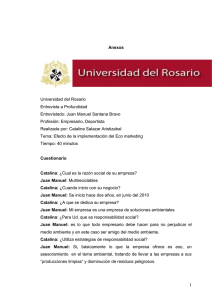 Universidad del Rosario Entrevista a Profundidad Entrevistado: Juan Manuel Santana Bravo