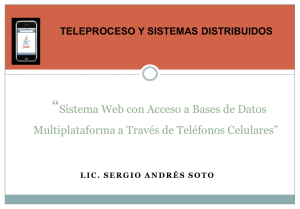 Sistema Web Con Acceso a Bases de Datos Multiplataforma Desde Teléfonos Celulares.