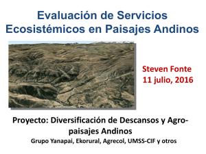 Evaluación de Servicios Ecosistémicos en Paisajes Andinos Steven Fonte 11 julio, 2016