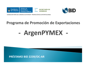 ‐‐ ArgenPYMEX   ArgenPYMEX  ‐‐ Programa de Promoción de Exportaciones PRÉSTAMO BID 2239/OC‐AR