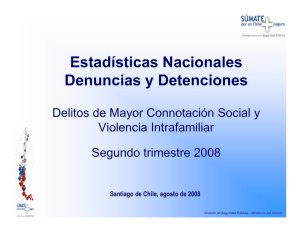 Estadísticas Nacionales Denuncias y Detenciones Delitos de Mayor Connotación Social y Violencia Intrafamiliar