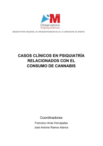 CASOS CLÍNICOS EN PSIQUIATRÍA RELACIONADOS CON EL CONSUMO DE CANNABIS Coordinadores