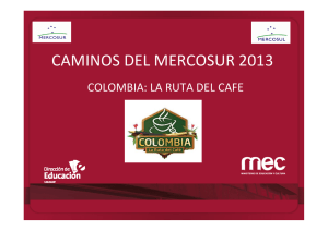 CAMINOS DEL MERCOSUR 2013 COLOMBIA: LA RUTA DEL CAFE
