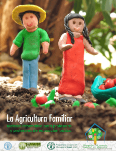 La Agricultura Familiar: Material informativo para profesoras y profesores de educaci n b sica. FAO (2014)