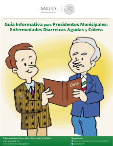 Gu ́a Informativa para Presidentes Municipales: Enfermedades Diarreicas Agudas y C ́lera