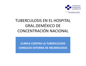 TUBERCULOSIS EN EL HOSPITAL GRAL.DEMÉXICO DE CONCENTRACIÓN NACIONAL CLINICA CONTRA LA TUBERCULOSIS