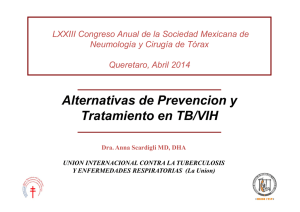 Alternativas de Prevención y Tratamiento en TB/VIH (Dra. Ana Scardigli MD, DHA)