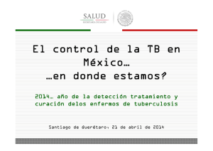 El control de la TB en México... En donde estamos? (Dr. Martín Castellanos)
