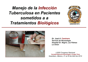 Manejo de la infección tuberculosa en pacientes sometidos a tratamientos biológicos Dr. José A. Caminero