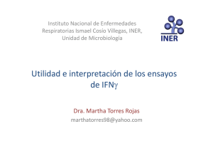 Utilidad e interpretación de los ensayos de IFN Dra. Martha Torres Rojas