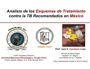 Analisis de los Esquemas de Tratamiento contra la TB Recomendados en México (Prof. José A. Caminero Luna)