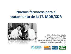 Nuevos fármacos para el tratamiento de la TB-MDR/XDR (MSP Rafael Laniado-Laborín)