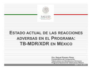 Estado actual de las reacciones adversas en el programa: TB-MDR/XDR en México (Dra. Raquel Romero Pérez)