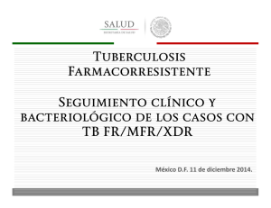 Tuberculosis Farmacorresistente: Seguimiento clínico y bacteriológico de los casos con TbFr/MFR/XDR