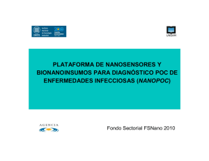 PLATAFORMA DE NANOSENSORES Y BIONANOINSUMOS PARA DIAGNÓSTICO POC DE ENFERMEDADES INFECCIOSAS (NANOPOC)