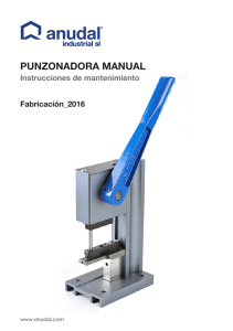 PUNZONADORA MANUAL Instrucciones de mantenimiento Fabricación_2016 www.anudal.com
