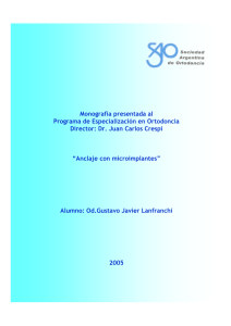 Monografía presentada al Programa de Especialización en Ortodoncia “Anclaje con microimplantes”